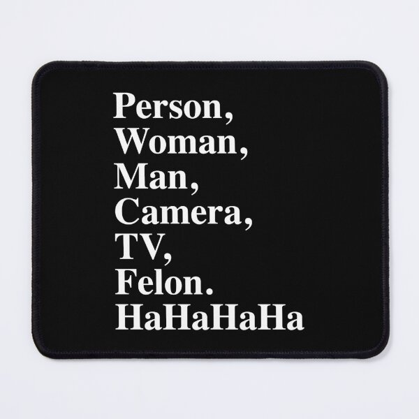 Item preview, person, woman, man, camera, tv, felon - Ha ha ha ha designed and sold by Thelittlelord.