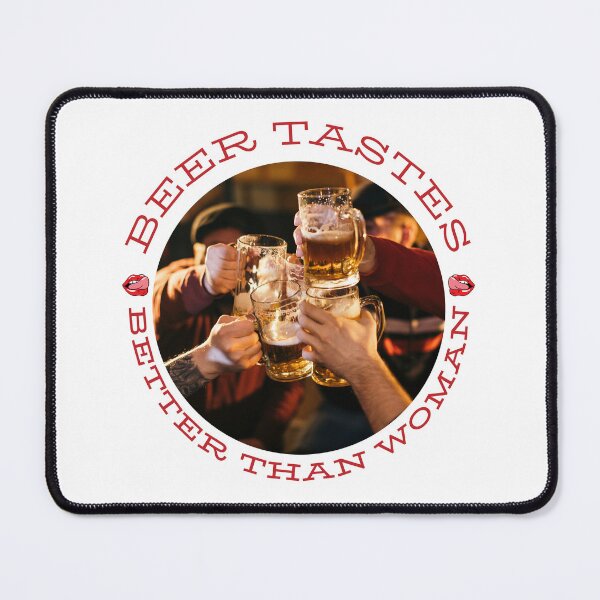 Item preview, Beer Tastes Better than Woman designed and sold by Quirky Dez.
