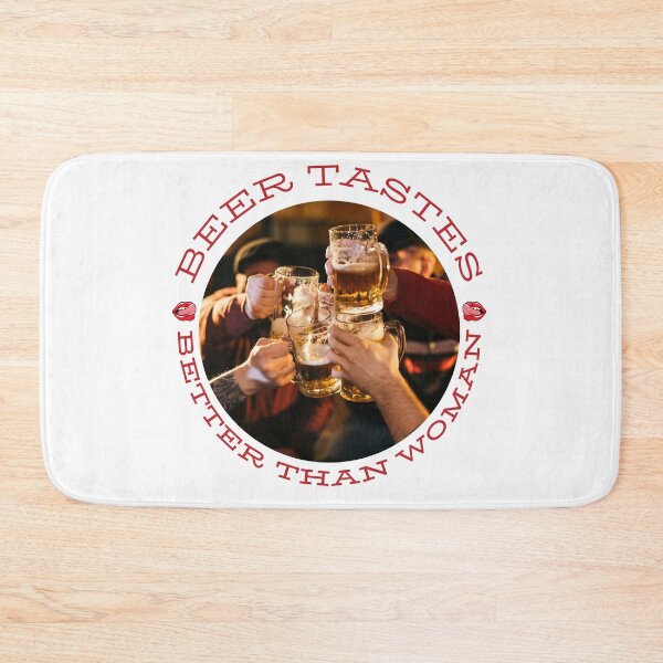Item preview, Beer Tastes Better than Woman designed and sold by Quirky Dez.