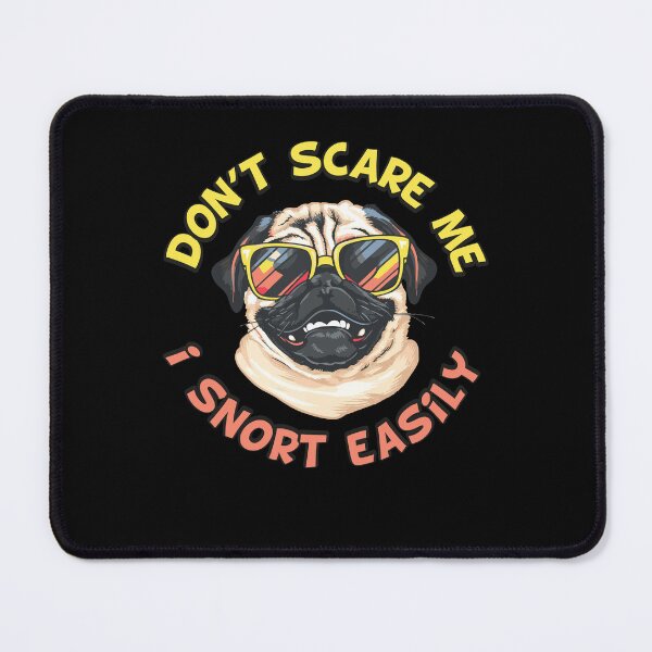 Item preview, Funny Pug Dog "Don't Scare Me, I Snort Easily" Humor Design designed and sold by BNCH44.