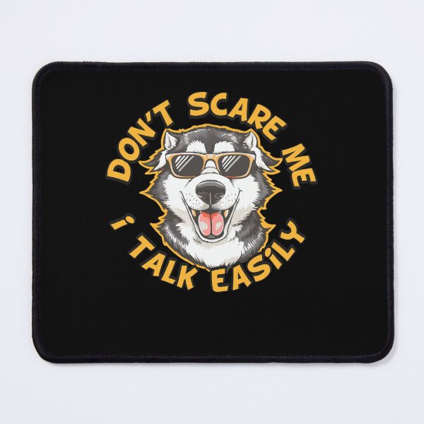 Item preview, Funny Husky Dog "Don't Scare Me, I Talk Easily" Humor Artwork designed and sold by BNCH44.