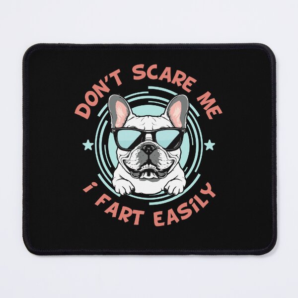 Item preview, Funny French Bulldog "Don't Scare Me, I Fart Easily" Humor Design designed and sold by BNCH44.