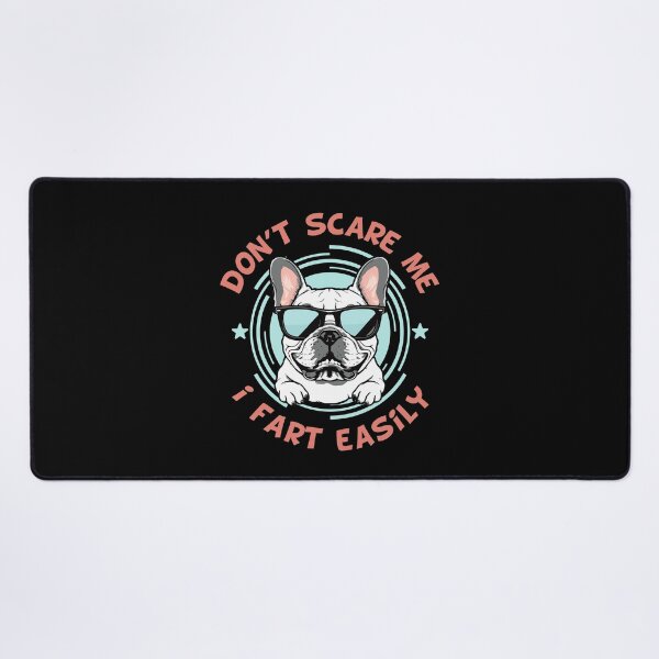 Item preview, Funny French Bulldog "Don't Scare Me, I Fart Easily" Humor Design designed and sold by BNCH44.