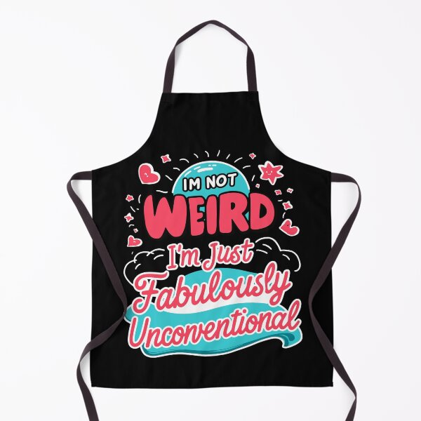 Item preview, I'm Not Weird. I'm Fabulously Unconventional" Empowering Statement designed and sold by BNCH44.