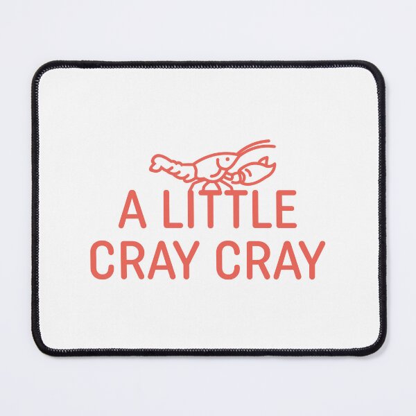 Item preview, A Little Cray Cray designed and sold by ThomasKadmon.