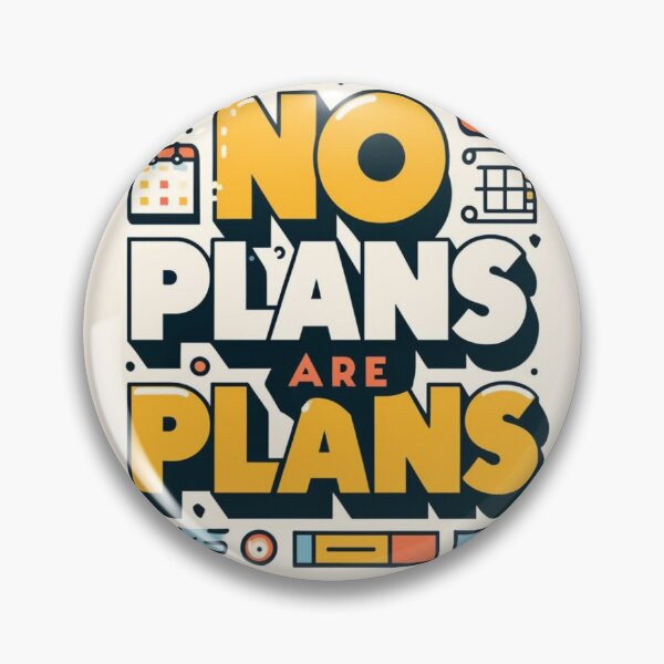 Item preview, No Plans Are Plans designed and sold by CheonjaeDesigns.