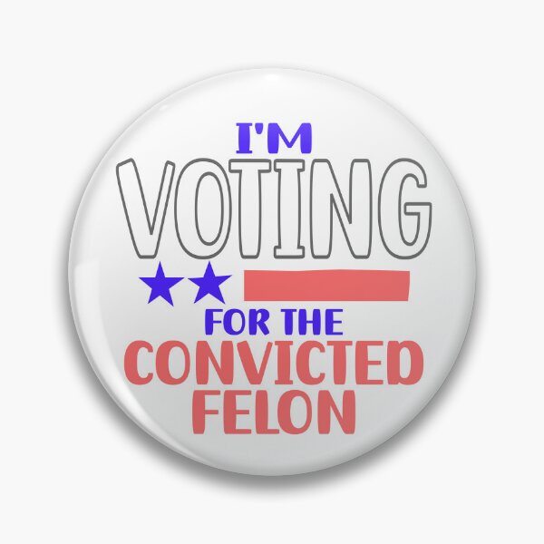 Item preview, I'm voting for the convicted felon designed and sold by Colorfulman.