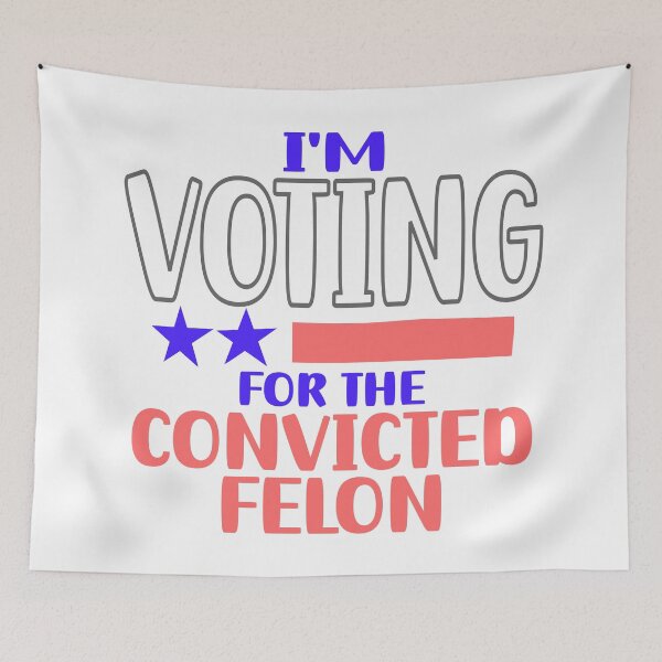 Item preview, I'm voting for the convicted felon designed and sold by Colorfulman.