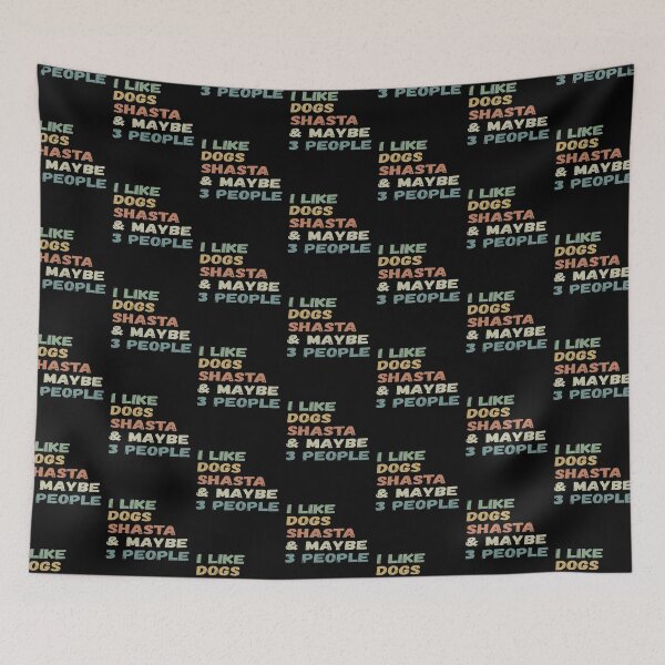 Item preview, I like Dogs, Shasta and maybe 3 People designed and sold by JDF-ThreadWorks.