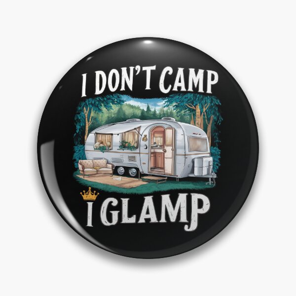 Item preview, I Don't Camp, I Glamp designed and sold by PlanetMarker.