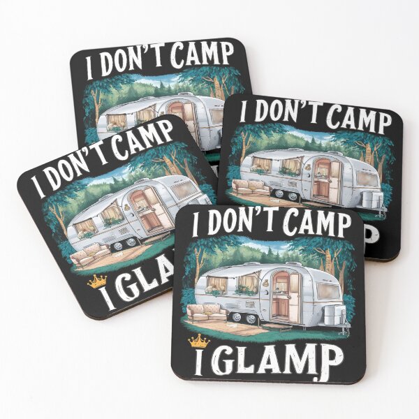 Item preview, I Don't Camp, I Glamp designed and sold by PlanetMarker.