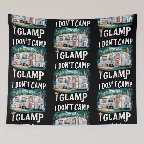 Item preview, I Don't Camp, I Glamp designed and sold by PlanetMarker.