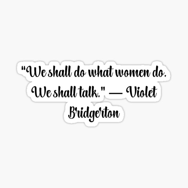 Aperçu de l'œuvre Violet Bridgerton Citations | La Chronique des Bridgerton | Netflix créée et vendue par Zibis09.