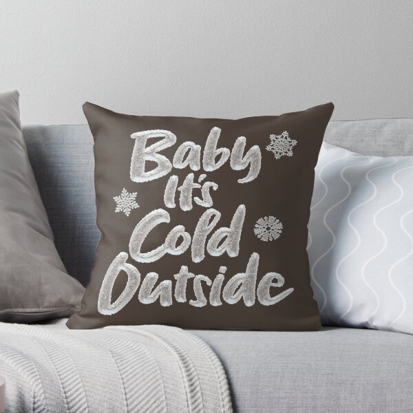Baby It's Cold Outside Frozen Christmas Lettering - Elegant Brown Throw Pillow