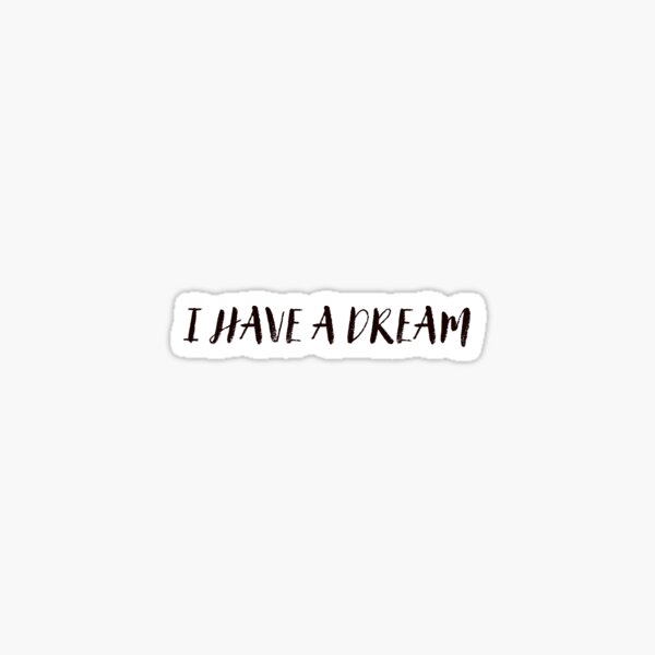 Artikel-Vorschau von I Have A Dream, designt und verkauft von Rob8219.