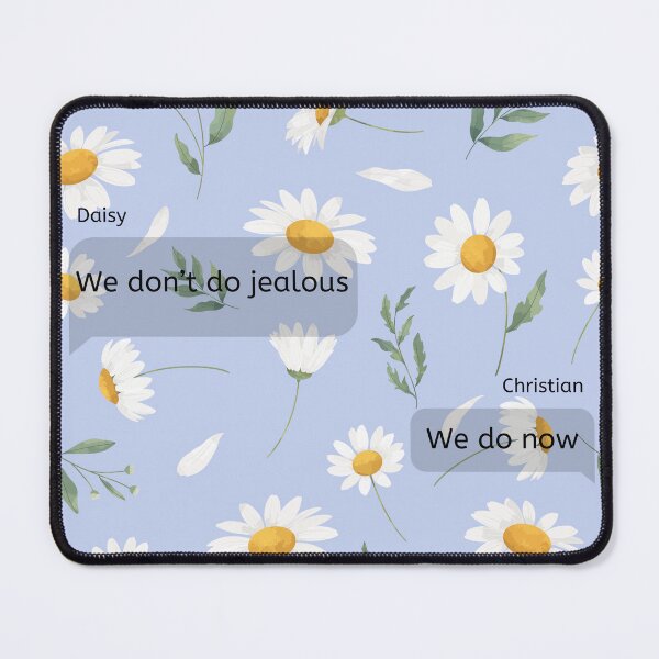 Item preview, Daisy haites and christian quote by jessa hastings, we don't do jealous, daisies, book quote designed and sold by Blondiella.