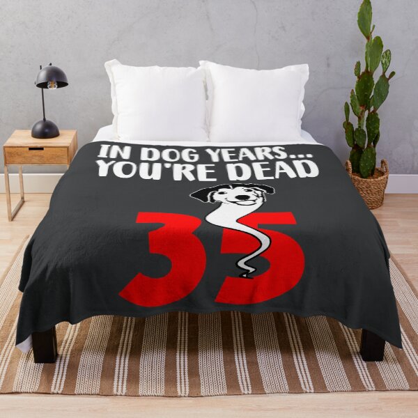 Item preview, In dog years youre dead 35 designed and sold by giftfromheart.
