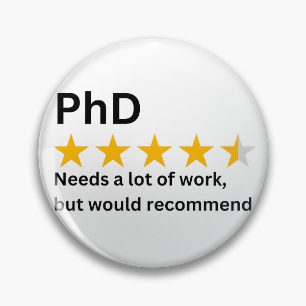 Item preview, PhD, needs a lot of work but would recommend, funny PhD designed and sold by NoetherSym.