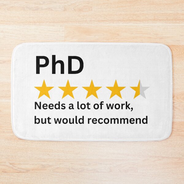 Item preview, PhD, needs a lot of work but would recommend, funny PhD designed and sold by NoetherSym.