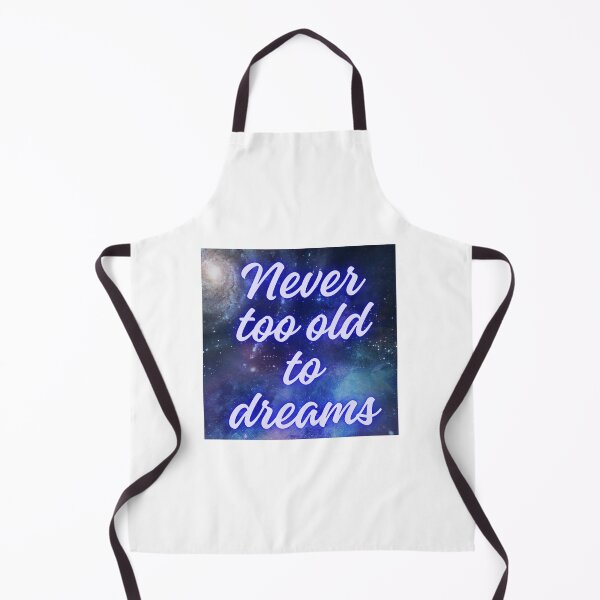 Item preview, Never too old to dreams designed and sold by MisiuKolorowy.