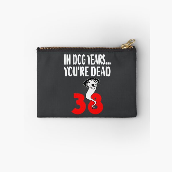 Item preview, In dog years youre dead 38 designed and sold by giftfromheart.