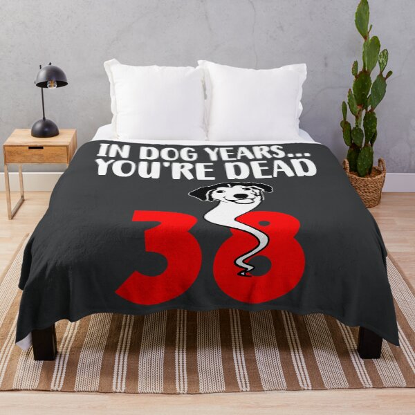 Item preview, In dog years youre dead 38 designed and sold by giftfromheart.