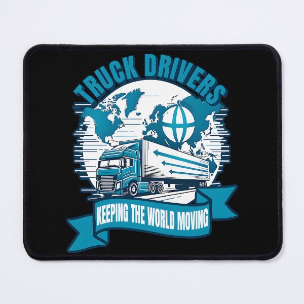 Item preview, Truck Drivers Keeping the World Moving | Inspirational truck driver pride quote. Gift for truck drivers. designed and sold by Unitepeople.