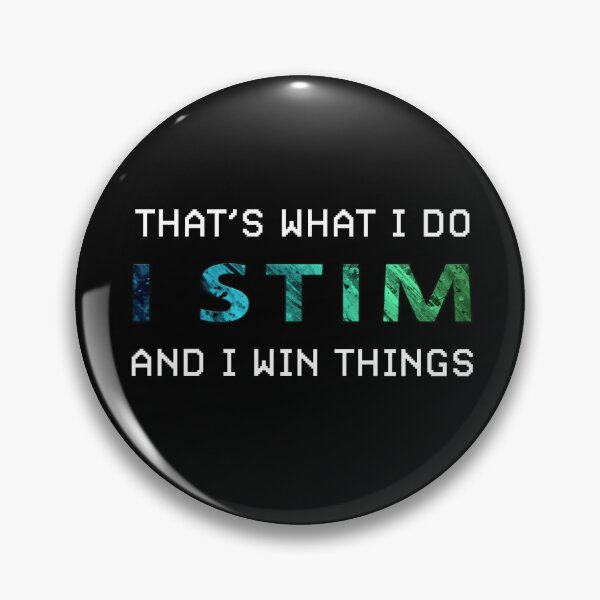Item preview, That's What I Do, I STIM, And I Win Things designed and sold by ML--Designs.