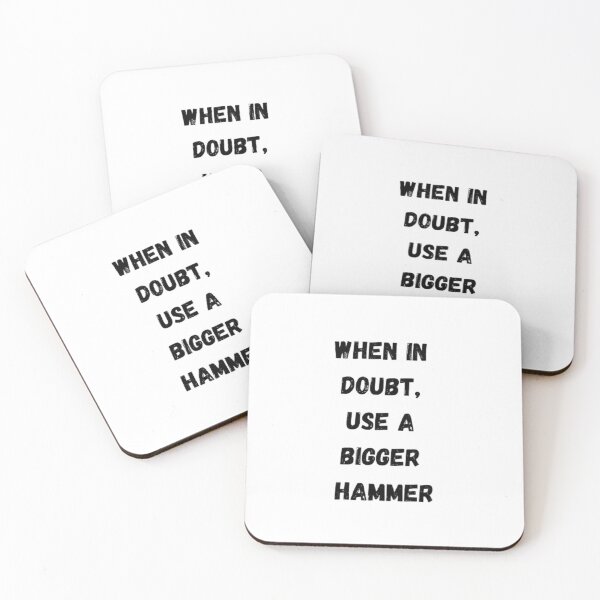 Item preview, When in doubt, use a bigger hammer designed and sold by Big-E-Designs1.