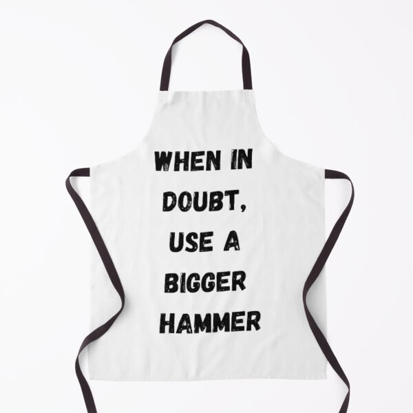 Item preview, When in doubt, use a bigger hammer designed and sold by Big-E-Designs1.