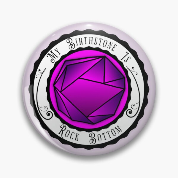 Item preview, My Birthstone is Rock Bottom designed and sold by Lil-Bit-Batty.