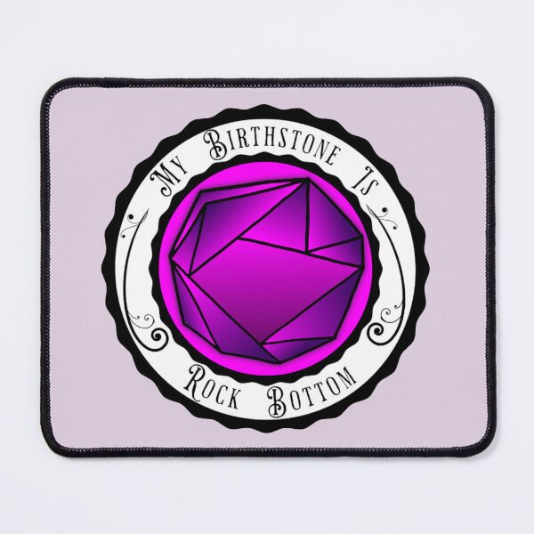 Item preview, My Birthstone is Rock Bottom designed and sold by Lil-Bit-Batty.