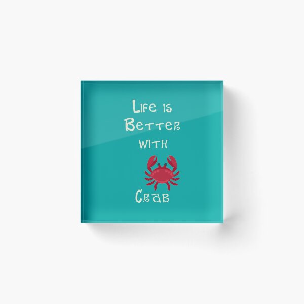 Item preview, Life is Better with Crab designed and sold by Studio LeDauphin.