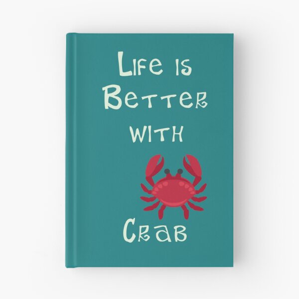 Item preview, Life is Better with Crab designed and sold by Studio LeDauphin.