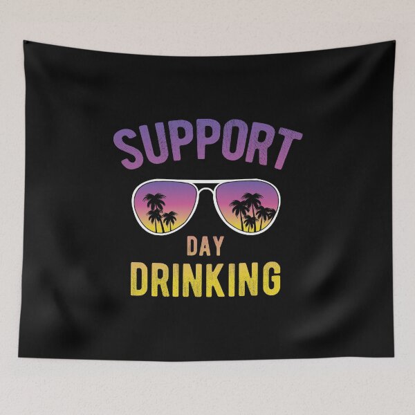 Item preview, Support Day Drinking designed and sold by Mclickster.