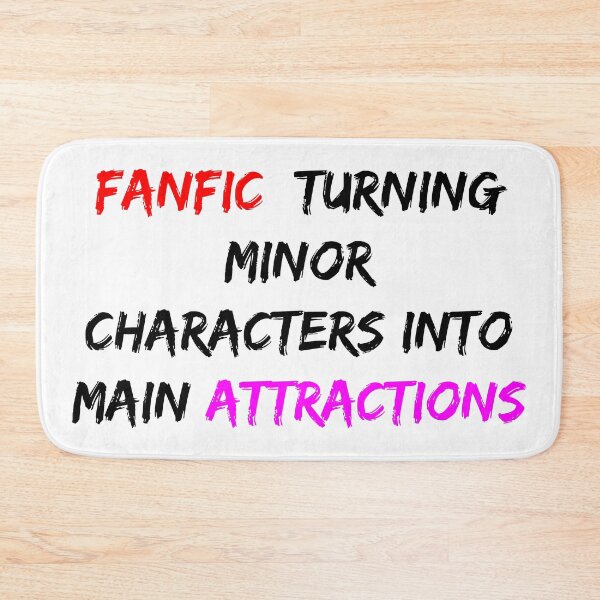 Item preview, Fanfic: Turning Minor Characters Into Main Attractions designed and sold by dalastore.