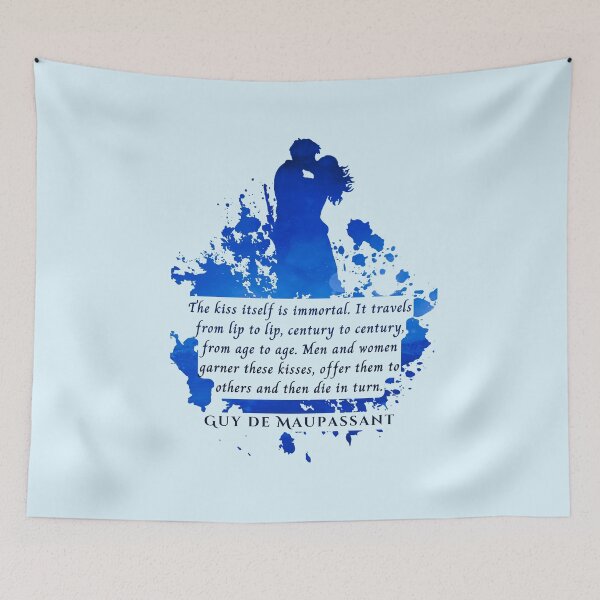 Item preview, Guy de Maupassant quote: The kiss itself is immortal. It travels from lip to lip, century to century, from age to age. Men and women garner these kisses,  designed and sold by artbleed.
