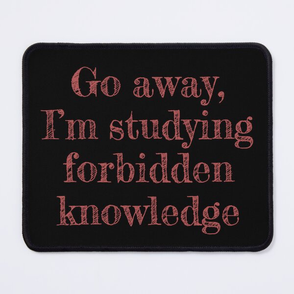 Item preview, Go away, I'm studying forbidden knowledge designed and sold by EpicEndeavours.