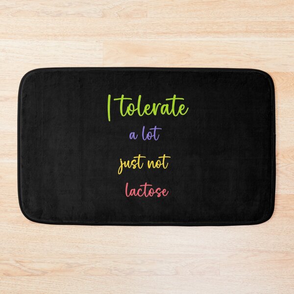 Item preview, I Tolerate A Lot Just Not Lactose designed and sold by LadyGoodwill.