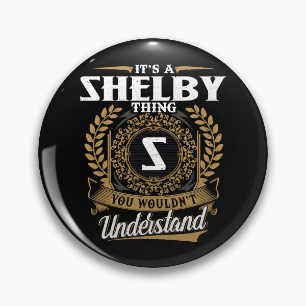 Item preview, It Is A Shelby Thing You Wouldnt Understand  designed and sold by Huck-me.