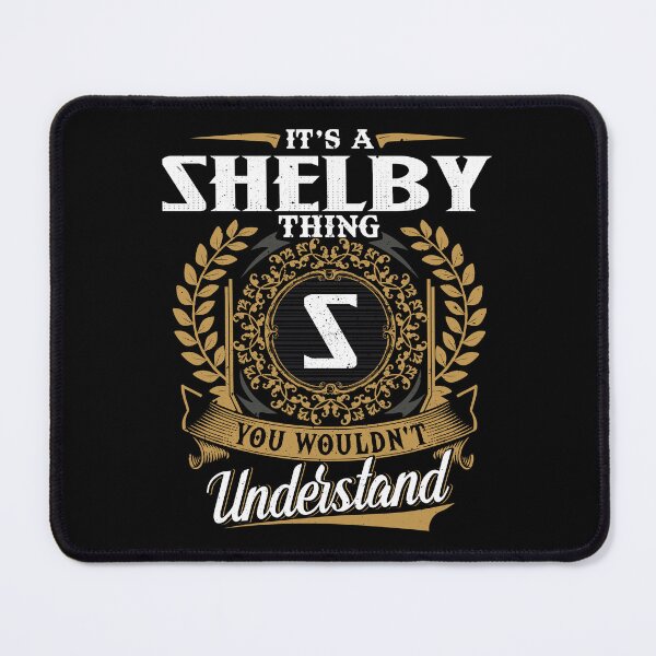 Item preview, It Is A Shelby Thing You Wouldnt Understand designed and sold by Huck-me.