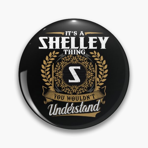 Item preview, It Is A Shelley Thing You Wouldnt Understand designed and sold by Huck-me.