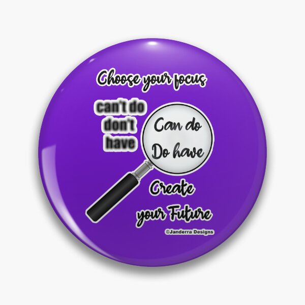 Item preview, Choose your focus, can’t do, don’t have or can do, do have, create your future  designed and sold by JanderraDesigns.