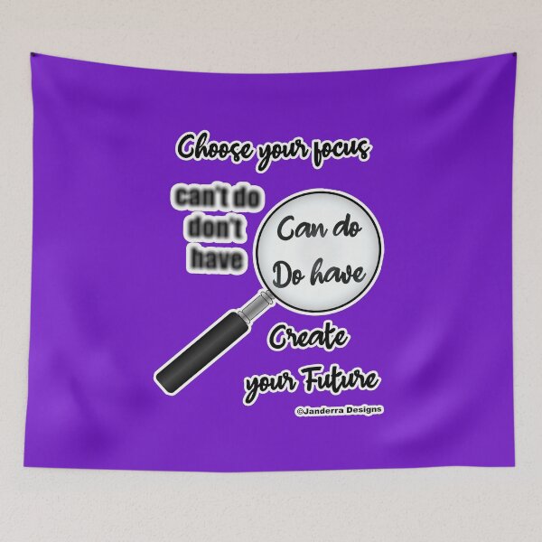 Item preview, Choose your focus, can’t do, don’t have or can do, do have, create your future  designed and sold by JanderraDesigns.