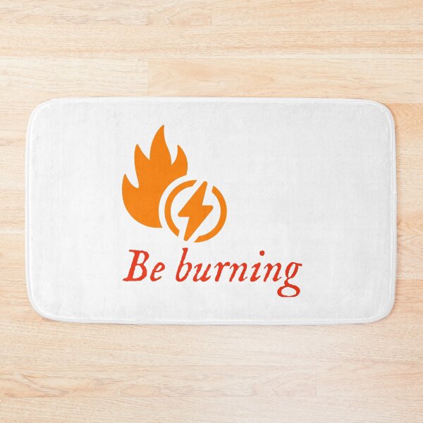 Item preview, Be burning ▩ designed and sold by cabana.space.