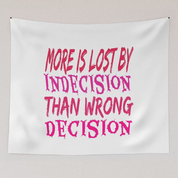 Item preview, More Is Lost By Indecision Than Wrong Decision. A Motivational Stoic Quote designed and sold by adlkh.