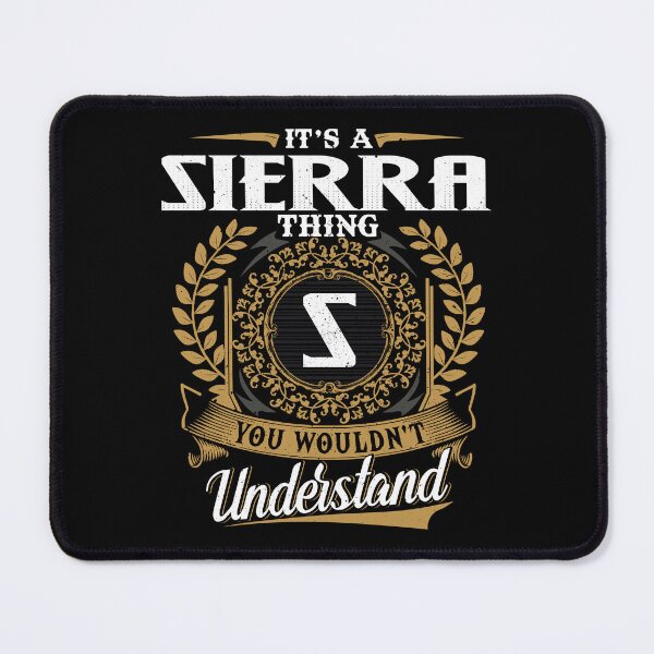 Item preview, It Is A Sierra Thing You Wouldnt Understand  designed and sold by Huck-me.