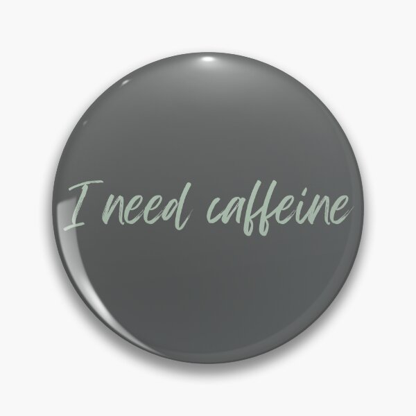 Item preview, I need caffeine, quote for coffee lovers designed and sold by WuweiDG.