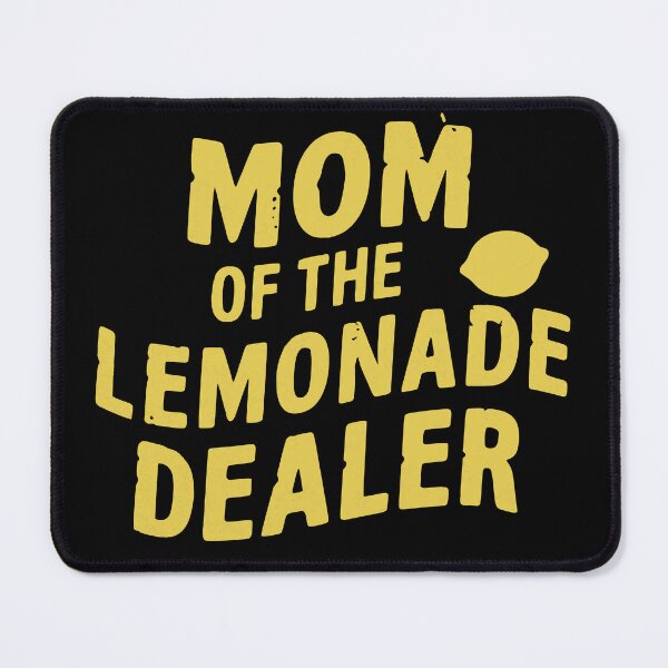 Item preview, Proud Mom of a Lemonade Stand Dealer designed and sold by The People’s Punchline.