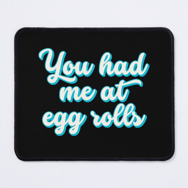 Item preview, Funny Asian Food You Had Me At Eggrolls Egg Rolls designed and sold by TKsTees.